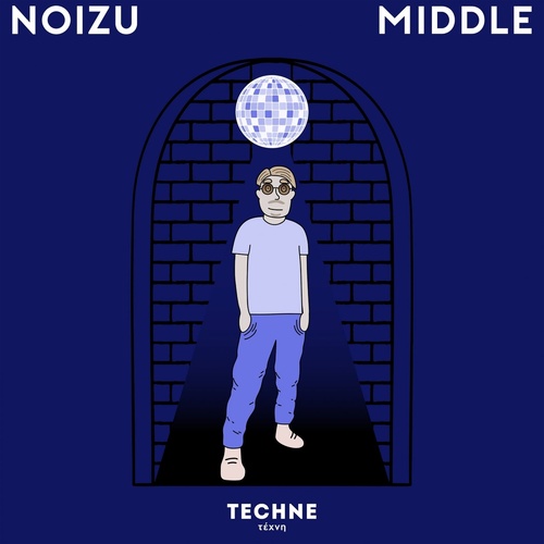 Noizu - Middle [TECHNE023]